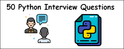 50 Latest Python Interview Questions in 2025