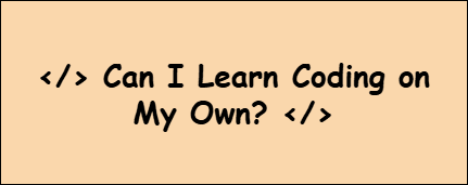 Can I Learn Coding on My Own?