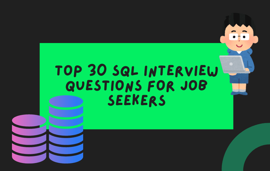 Top 30 SQL Interview Questions