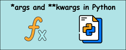 *args and **kwargs in Python